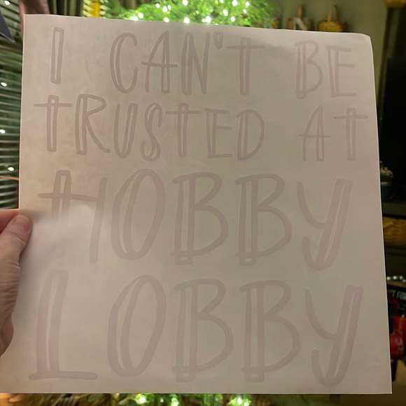 Transfer - I can’t be trusted at hobby lobby - Picture 1 of 2